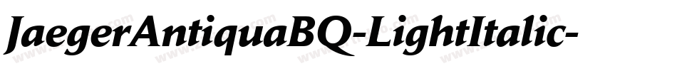 JaegerAntiquaBQ-LightItalic字体转换