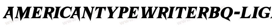 AmericanTypewriterBQ-LightItalic字体转换
