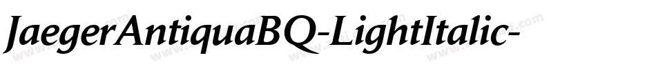 JaegerAntiquaBQ-LightItalic字体转换