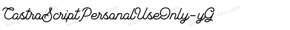 CastroScriptPersonalUseOnly-yGVm字体转换 CastroScriptPersonalUseOnly-yGVm字体转换