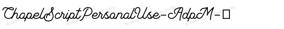ChapelScriptPersonalUse-AdpM字体转换