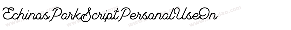 EchinosParkScriptPersonalUseOnly-mpM9字体转换 EchinosParkScriptPersonalUseOnly-mpM9字体转换