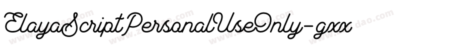 ElayaScriptPersonalUseOnly-gxxR3字体转换 ElayaScriptPersonalUseOnly-gxxR3字体转换