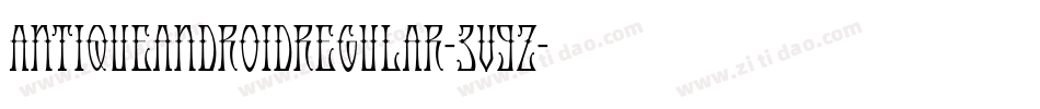 AntiqueandroidRegular-3V9z字体转换 AntiqueandroidRegular-3V9z字体转换