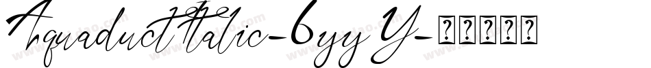 AquaductItalic-6yyY字体转换