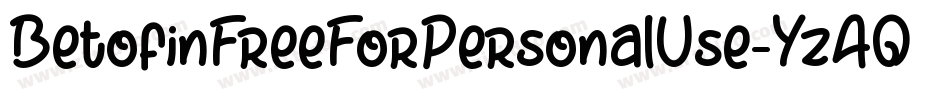 BetofinFreeForPersonalUse-YzAOa字体转换 BetofinFreeForPersonalUse-YzAOa字体转换