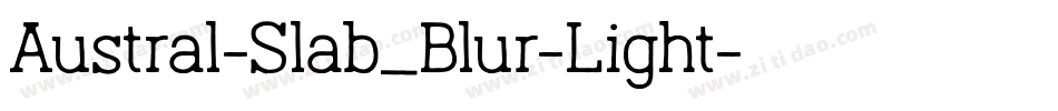 Austral-Slab_Blur-Light字体转换