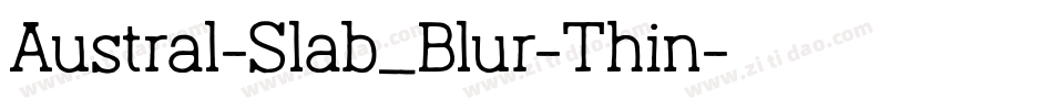 Austral-Slab_Blur-Thin字体转换
