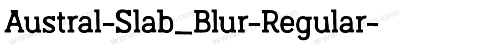 Austral-Slab_Blur-Regular字体转换