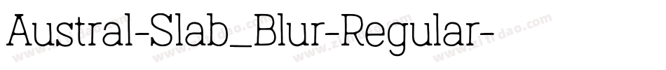 Austral-Slab_Blur-Regular字体转换