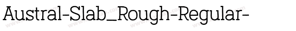 Austral-Slab_Rough-Regular字体转换