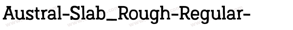 Austral-Slab_Rough-Regular字体转换