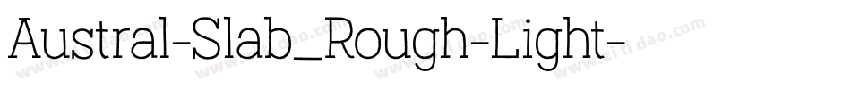 Austral-Slab_Rough-Light字体转换