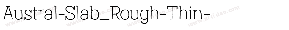 Austral-Slab_Rough-Thin字体转换