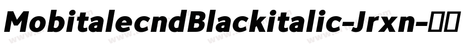 MobitalecndBlackitalic-Jrxn字体转换
