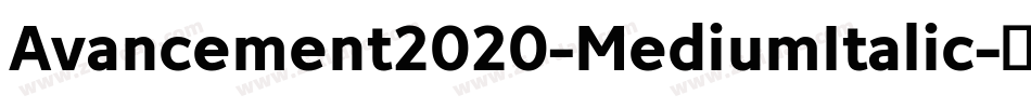 Avancement2020-MediumItalic字体转换