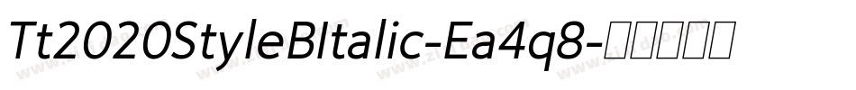 Tt2020StyleBItalic-Ea4q8字体转换