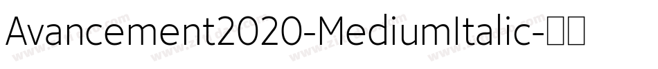 Avancement2020-MediumItalic字体转换