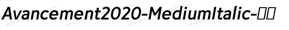 Avancement2020-MediumItalic字体转换