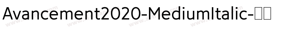 Avancement2020-MediumItalic字体转换