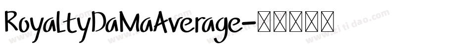 RoyaltyDaMaAverage字体转换