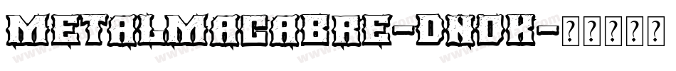 MetalMacabre-dnoK字体转换