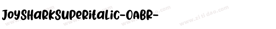 JoySharkSuperItalic-0ABR字体转换 JoySharkSuperItalic-0ABR字体转换