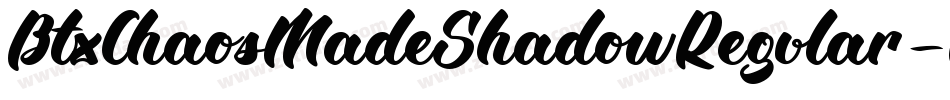 BtxChaosMadeShadowRegular-MVVGr字体转换
