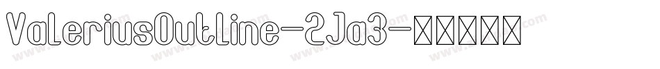 ValeriusOutline-2Ja3字体转换