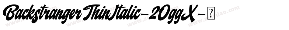 BackstrangerThinItalic-2OggX字体转换