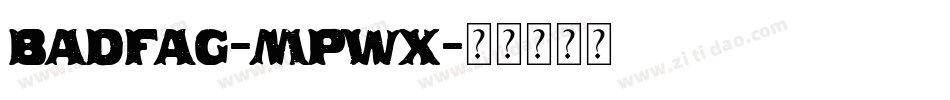 BadFag-Mpwx字体转换