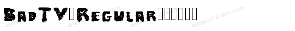 BadTV-Regular字体转换