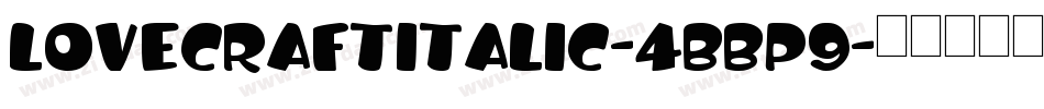 LoveCraftItalic-4BBP9字体转换
