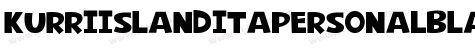 KurriIslandItaPersonalBlack-mLZy9字体转换 KurriIslandItaPersonalBlack-mLZy9字体转换