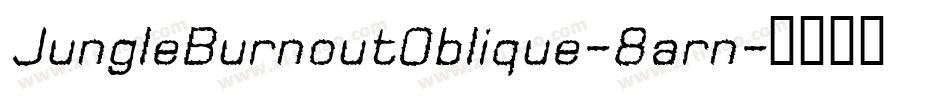 JungleBurnoutOblique-8arn字体转换