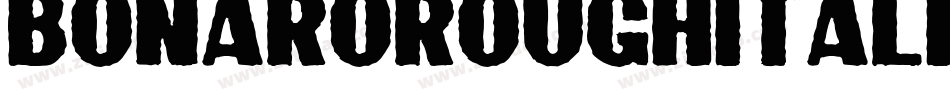 BonaroRoughItalicDemoRoughItalic-owvn4字体转换
