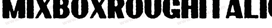 MixboxRoughItalicDemoRoughItalic-ZVp6B字体转换 MixboxRoughItalicDemoRoughItalic-ZVp6B字体转换