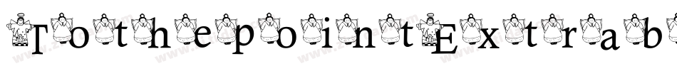 TothepointExtrabold-P3Kg字体转换