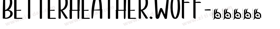 BetterHeather.woff字体转换