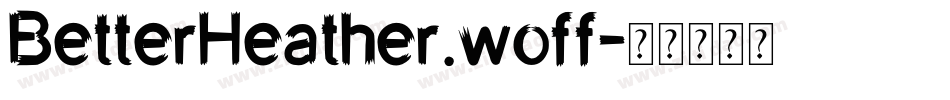 BetterHeather.woff字体转换