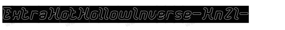 ExtraHotHollowInverse-KnZl字体转换