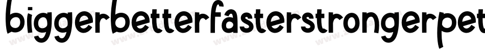 biggerbetterfasterstrongerpeter字体转换