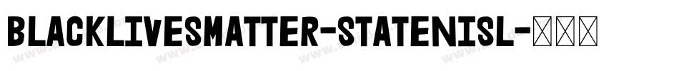 BlackLivesMatter-StatenIsl字体转换