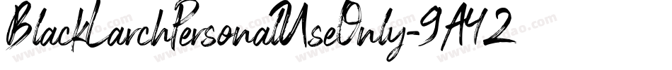 BlackLarchPersonalUseOnly-9A42字体转换