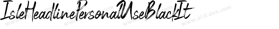 IsleHeadlinePersonalUseBlackItalic-RavM字体转换