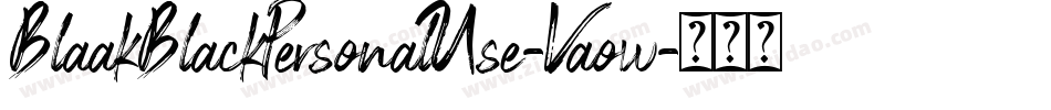 BlaakBlackPersonalUse-Vaow字体转换 BlaakBlackPersonalUse-Vaow字体转换