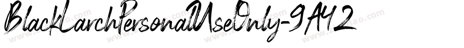BlackLarchPersonalUseOnly-9A42字体转换