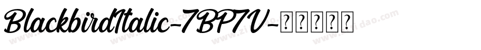 BlackbirdItalic-7BP7V字体转换