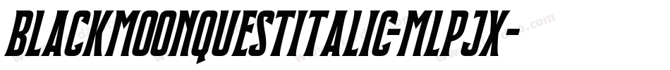 BlackmoonQuestItalic-mLPJx字体转换