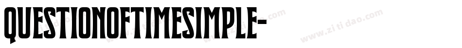 QUESTIONOFTIMESIMPLE字体转换